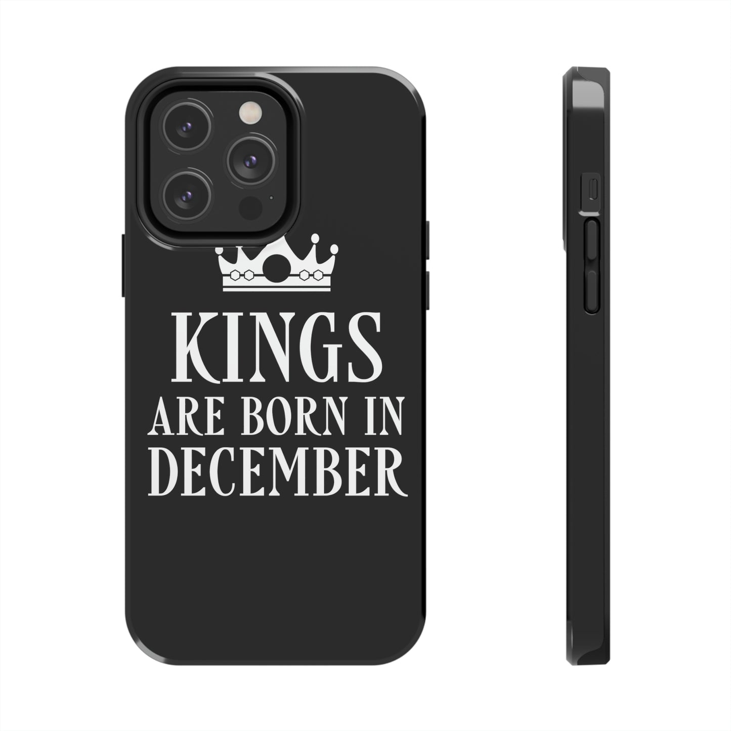 Kngs Are Born in December Happy Birthday Tough Phone Cases Case-Mate