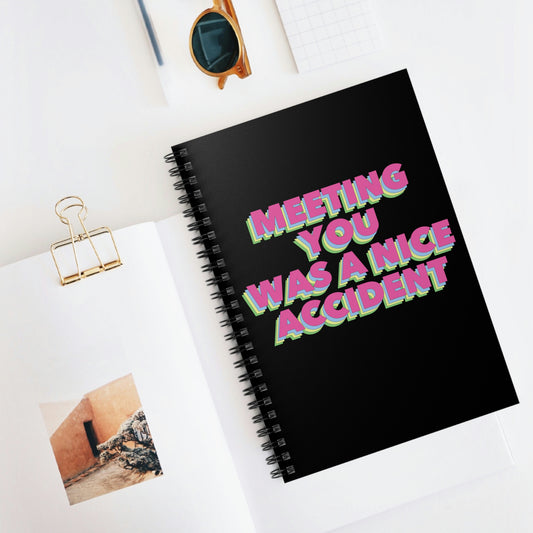 Meeting You Was A Nice Accident Humor Quotes Retro Text Art Spiral Notebook Ruled Line