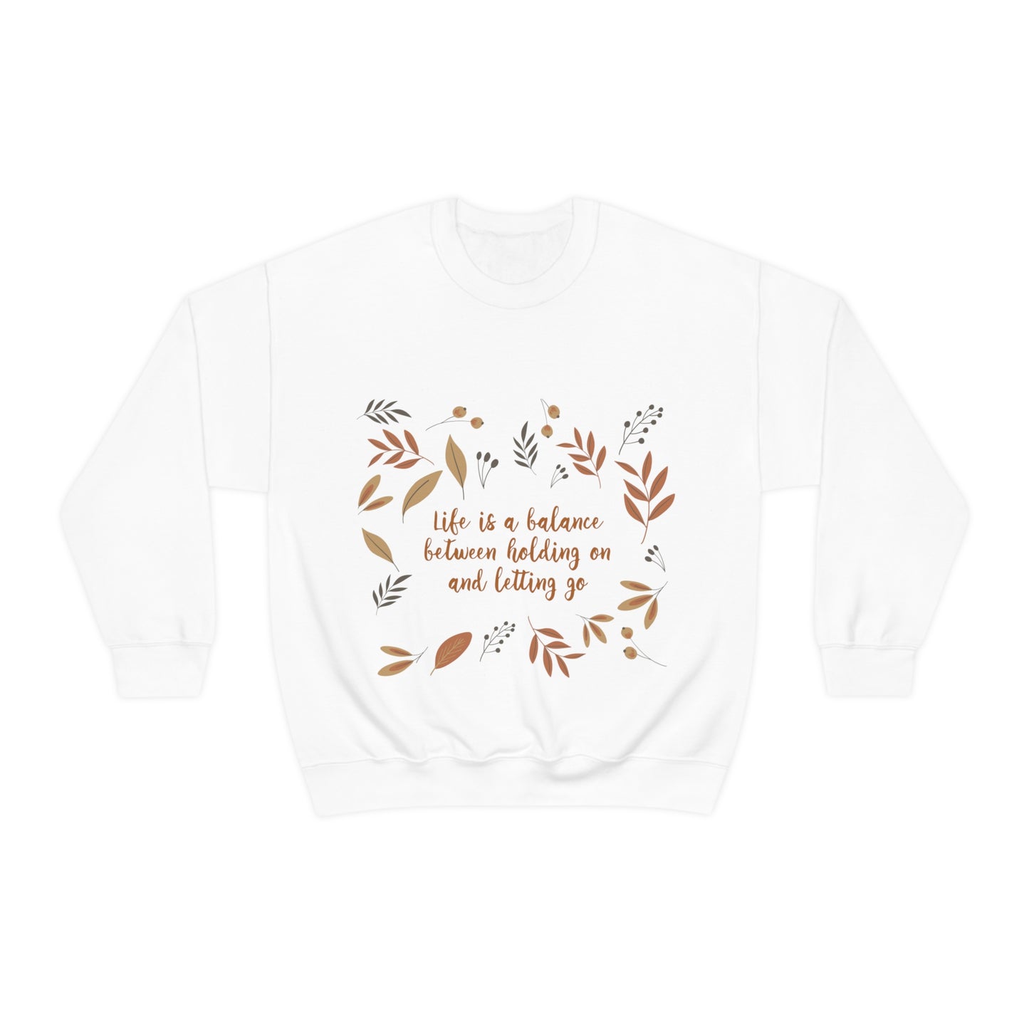 Life is a Balance Between Holding On and Letting Go Quotes Fall Print Unisex Heavy Blend™ Crewneck Sweatshirt