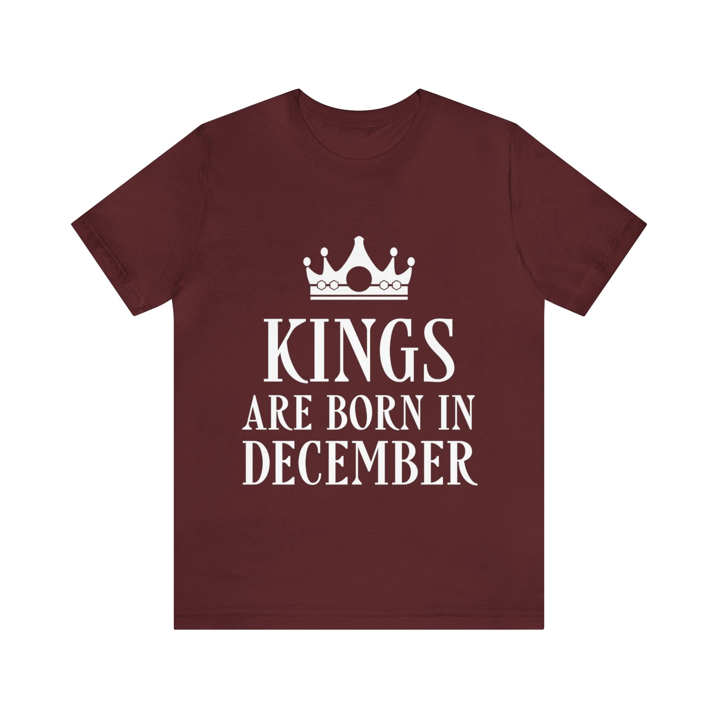 Kings Are Born in December Happy Birthday Unisex Jersey Short Sleeve T-Shirt