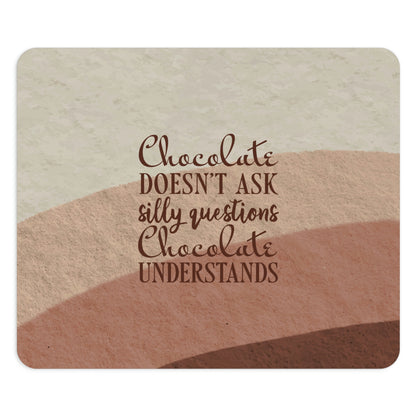 Chocolate Doesn’t Ask Questions Indulge in the Sweetness  Ergonomic Non-slip Creative Design Mouse Pad