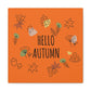 Hello Autumn Minimal Natural Graphic Aesthetic Classic Art Canvas Gallery Wraps