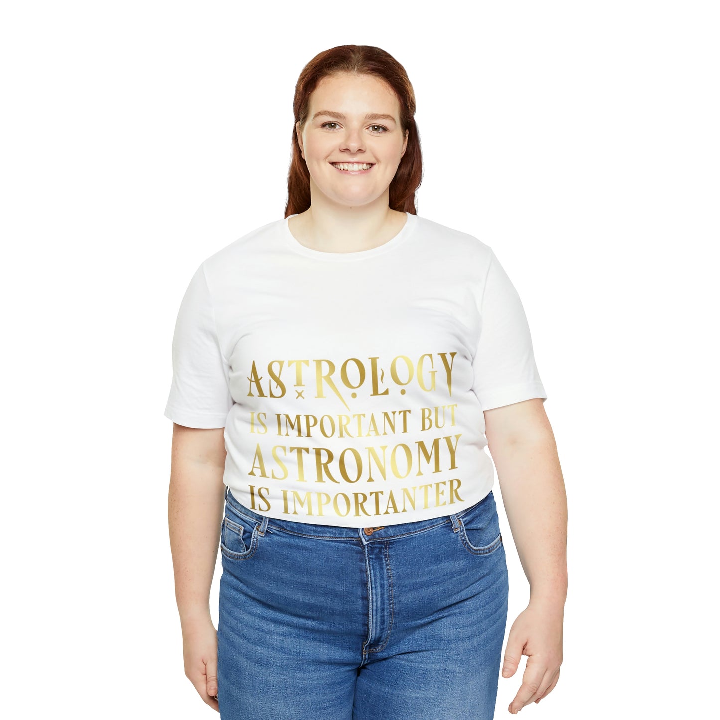 Astrology Is Important But Astronomy Is Importanter Funny Quotes Gold Unisex Jersey Short Sleeve T-Shirt