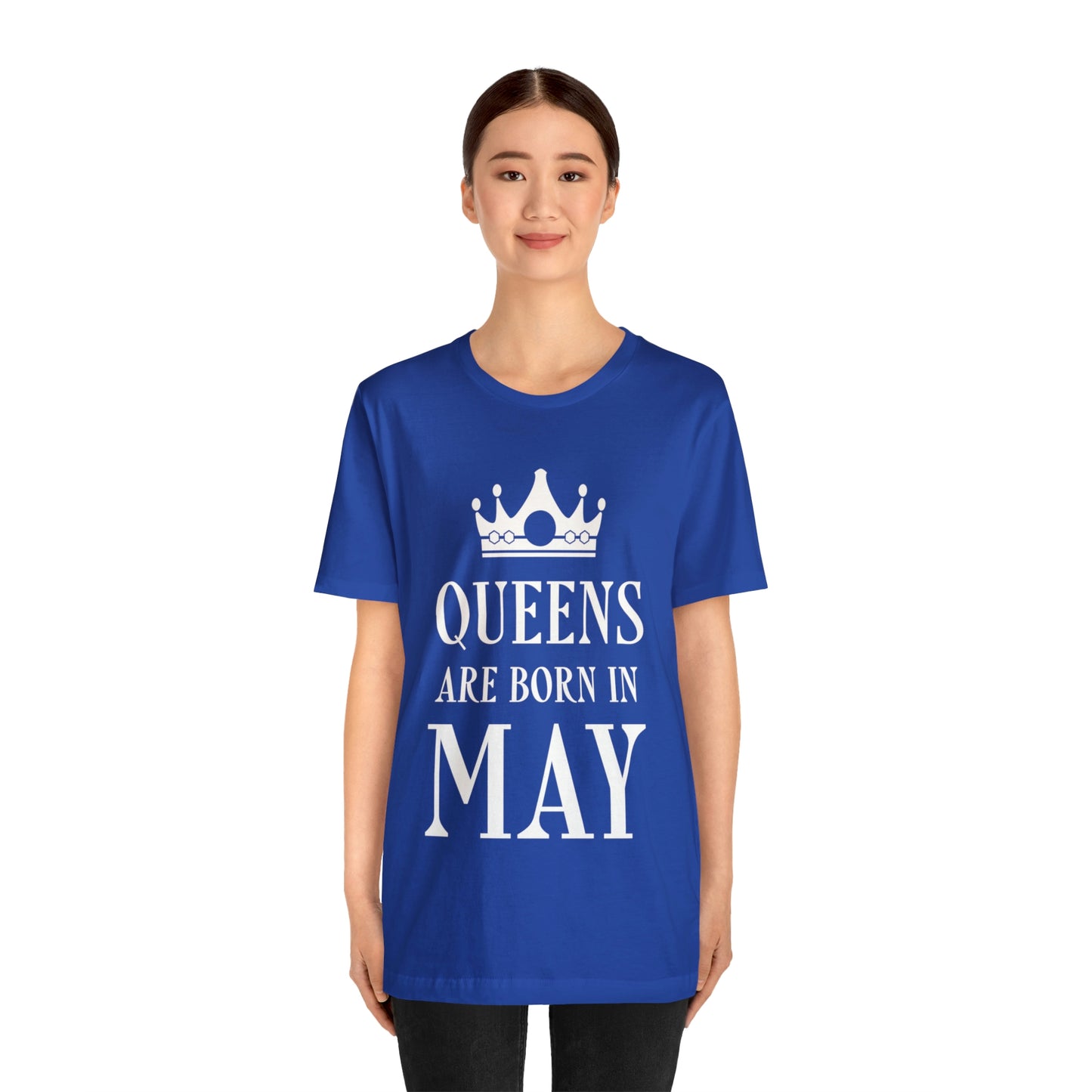 Queens Are Born in May Happy Birthday Unisex Jersey Short Sleeve T-Shirt