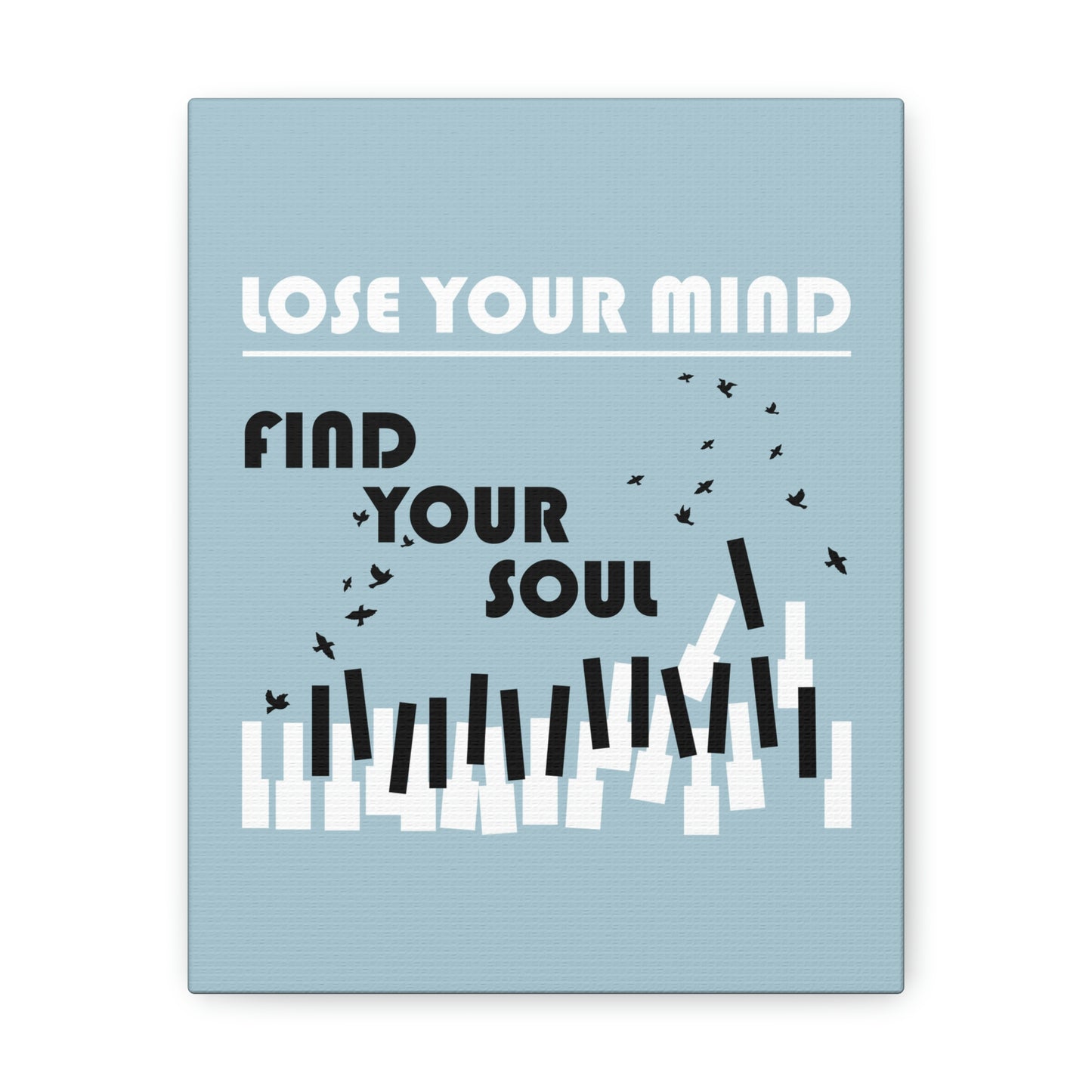 Lose Your Mind Find your Soul Flying birds Piano Keys Music Aesthetic Classic Art Canvas Gallery Wraps