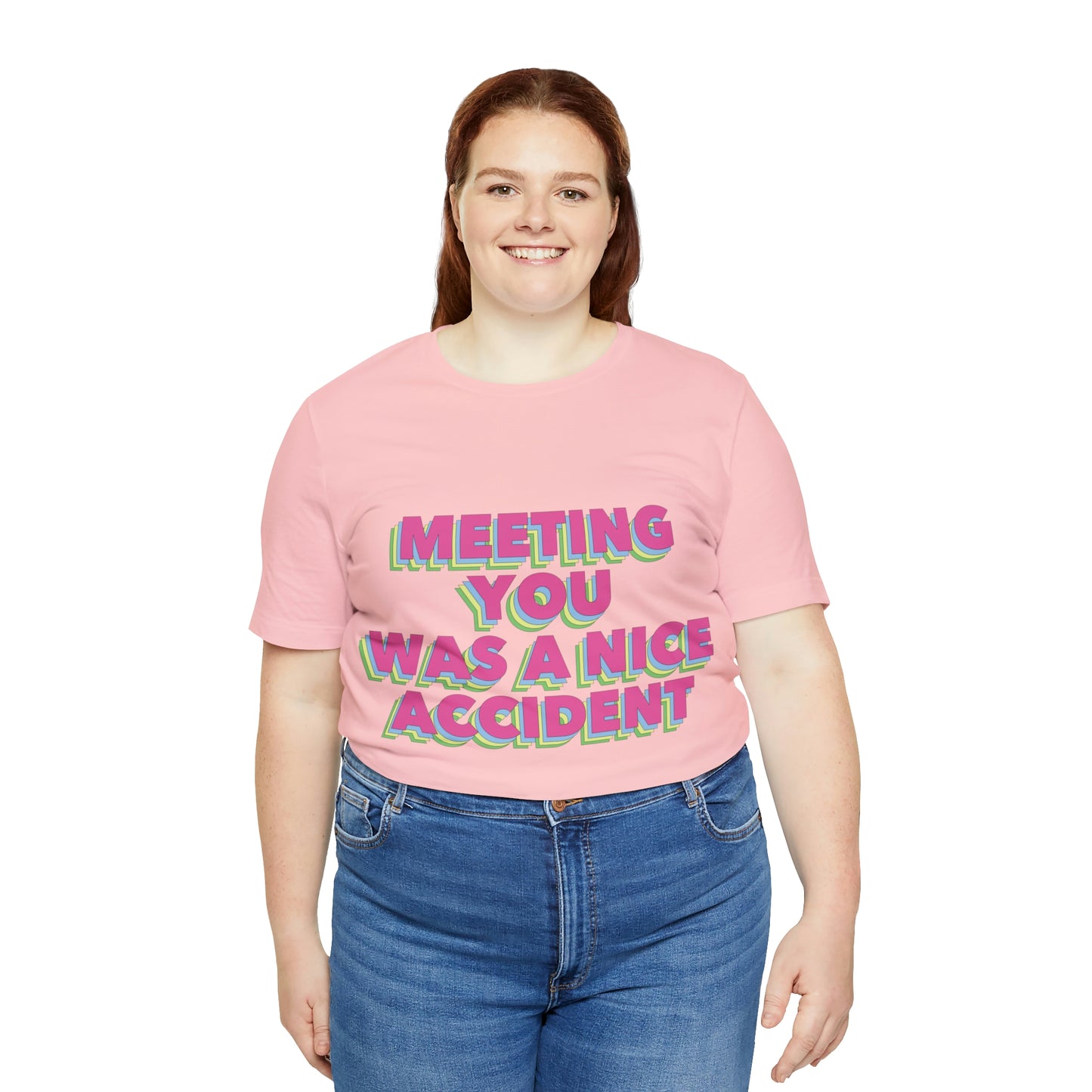 Meeting You Was A Nice Accident Humor Quotes Retro Text Art Unisex Jersey Short Sleeve T-Shirt