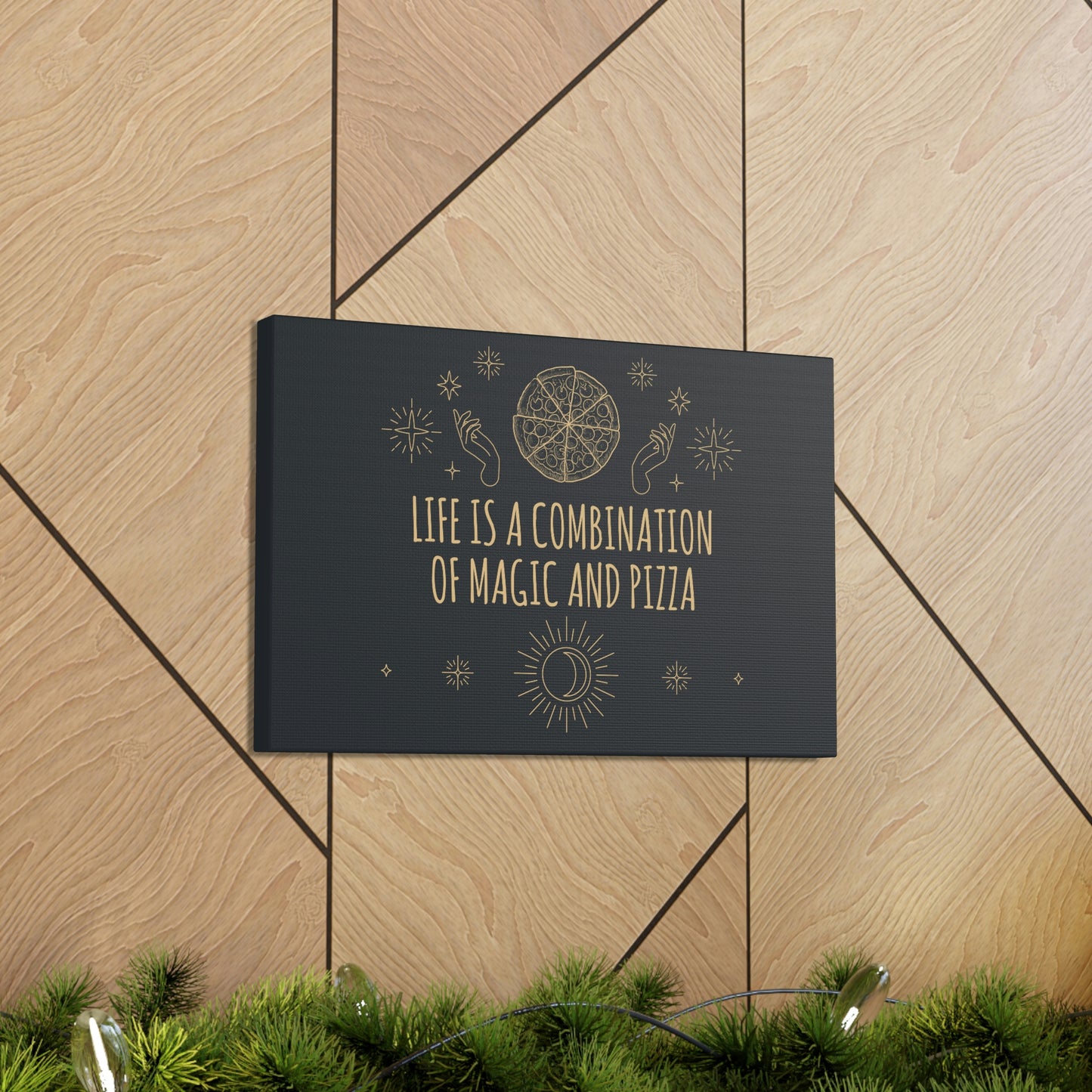 Life Is A Combination Of Magic And Pizza Love Funny Quotes Aesthetic Classic Art Canvas Gallery Wraps