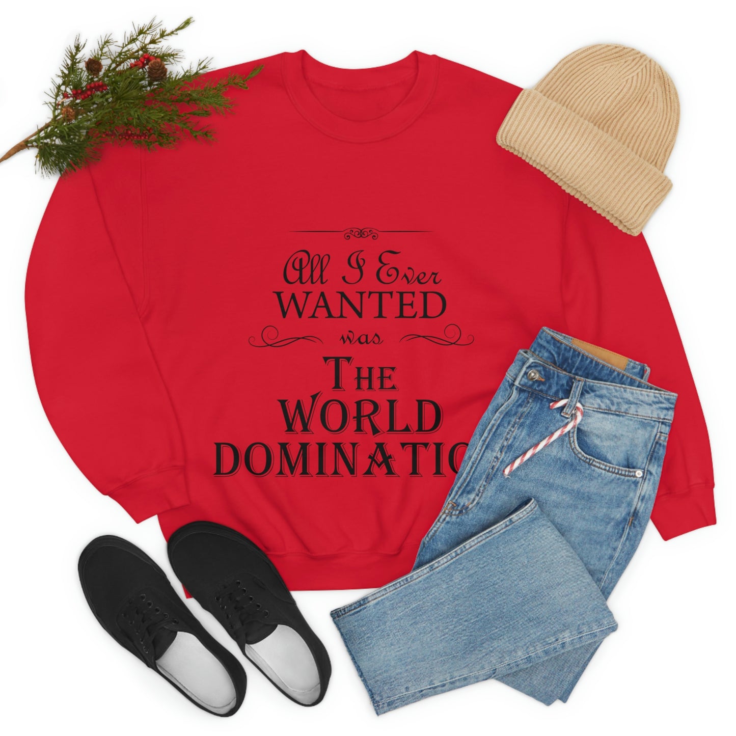 All I Ever Wanted Was The World Domination Funny Slogan Unisex Heavy Blend™ Crewneck Sweatshirt