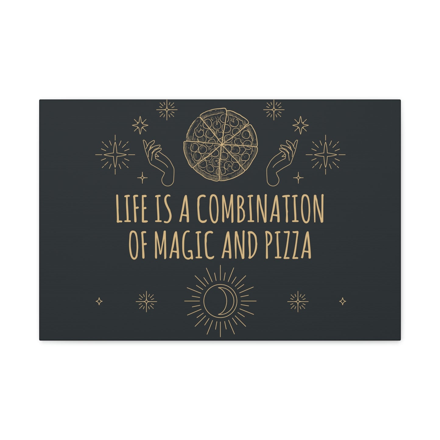 Life Is A Combination Of Magic And Pizza Love Funny Quotes Aesthetic Classic Art Canvas Gallery Wraps