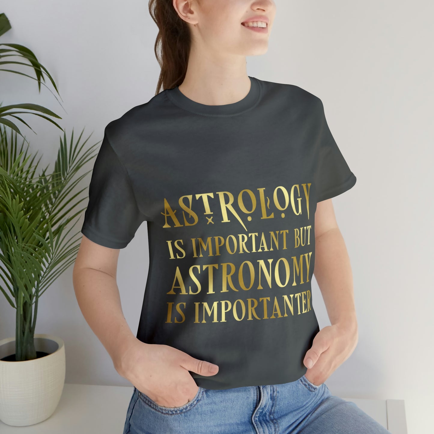 Astrology Is Important But Astronomy Is Importanter Funny Quotes Gold Unisex Jersey Short Sleeve T-Shirt