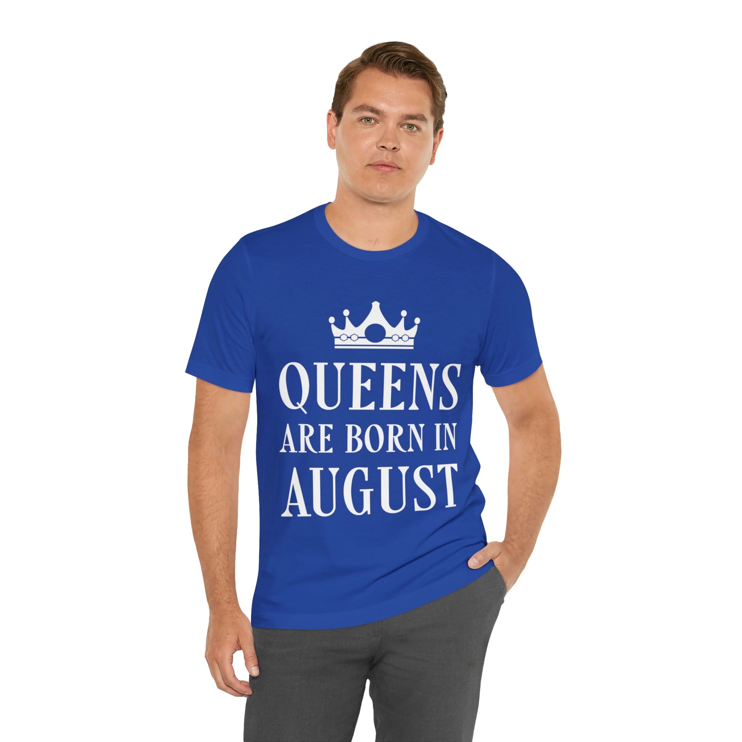 Queens Are Born in August Happy Birthday Unisex Jersey Short Sleeve T-Shirt