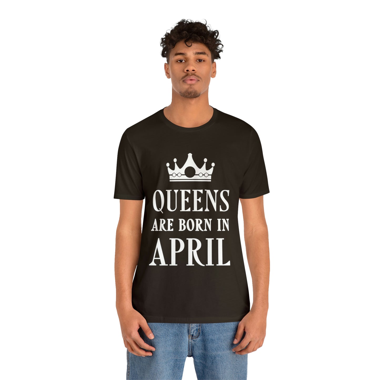 Queens Are Born in April Happy Birthday  Unisex Jersey Short Sleeve T-Shirt