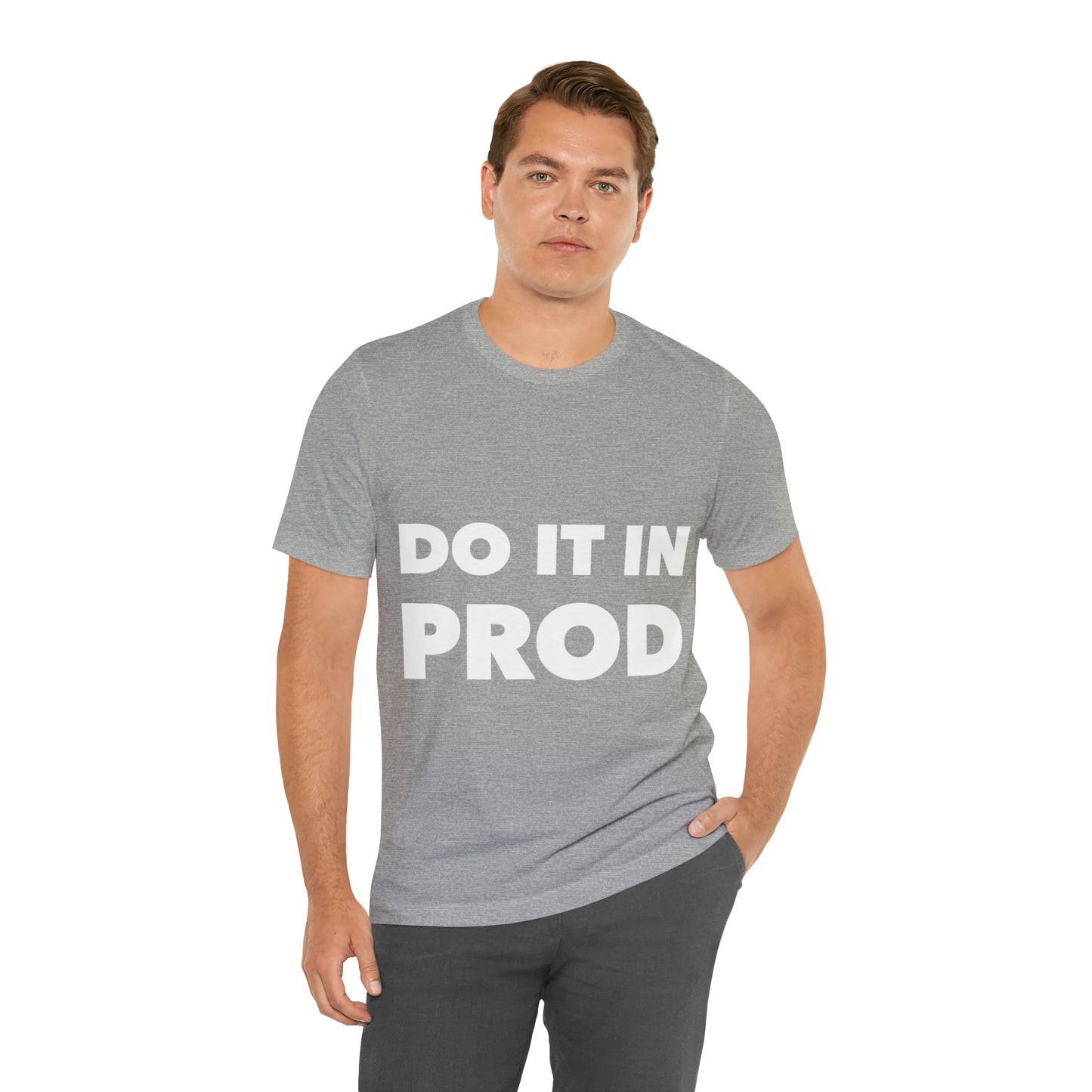 Just Do It In Prod Programming Jokes Programming Humor Unisex Jersey Short Sleeve T-Shirt