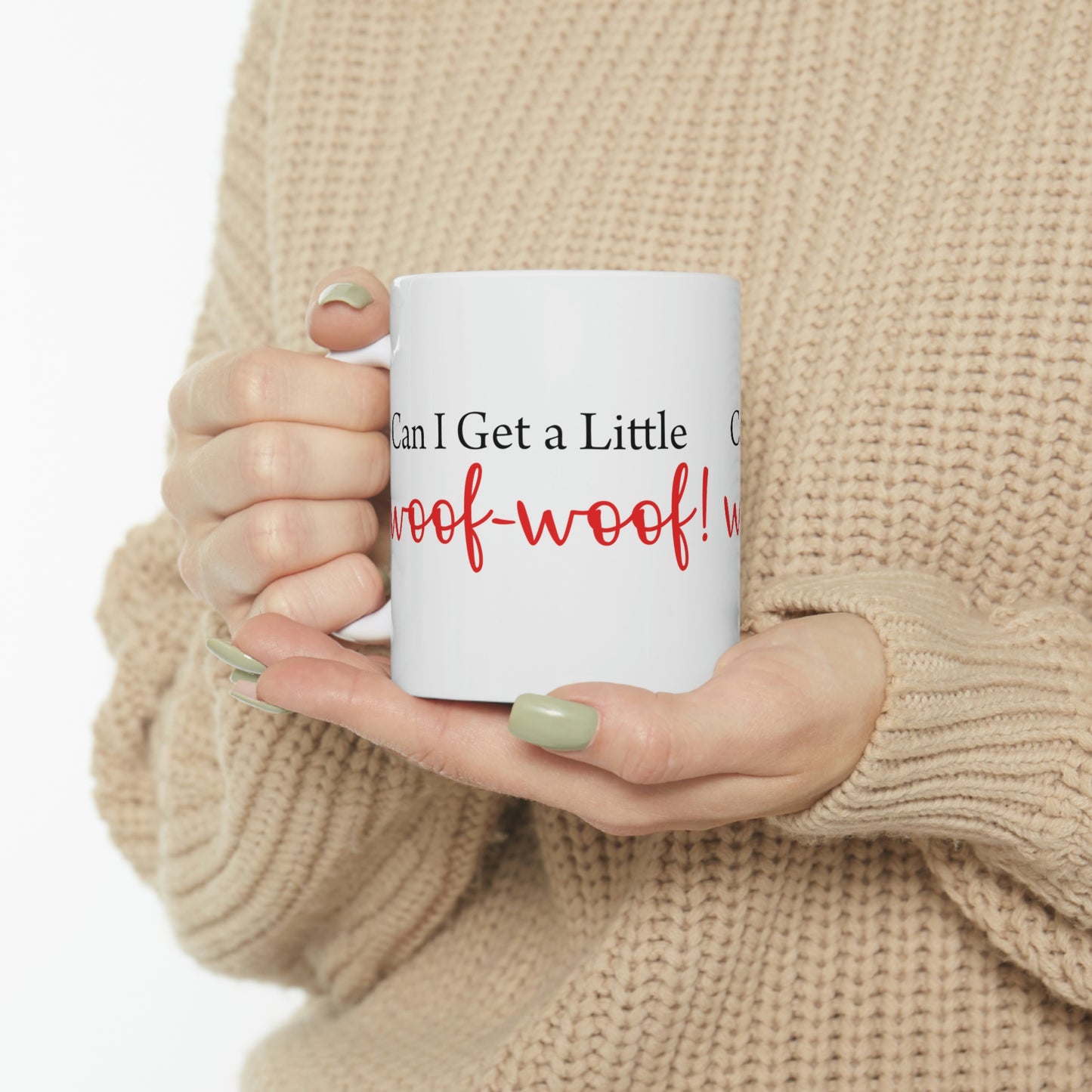 Can I Get a Little Woof Woof Puppy Love Quotes Ceramic Mug 11oz