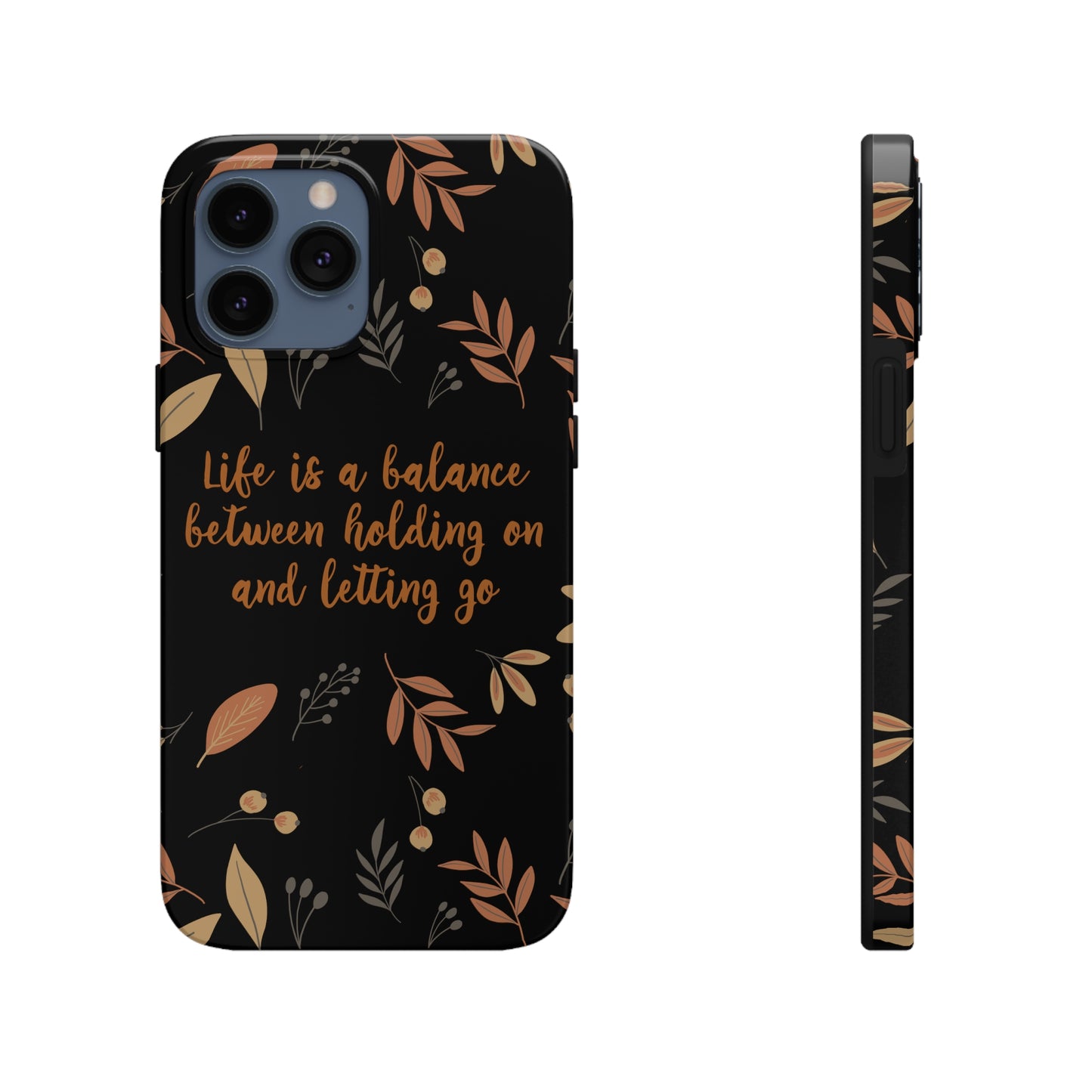 Life is a Balance Between Holding On and Letting Go Quotes Fall Print Tough Phone Cases Case-Mate