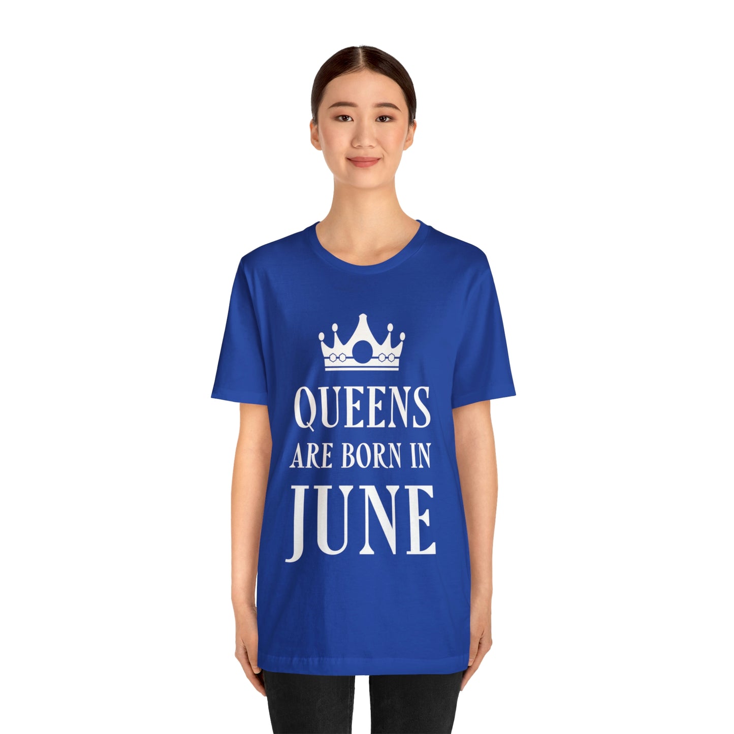 Queens Are Born in June Happy Birthday Unisex Jersey Short Sleeve T-Shirt