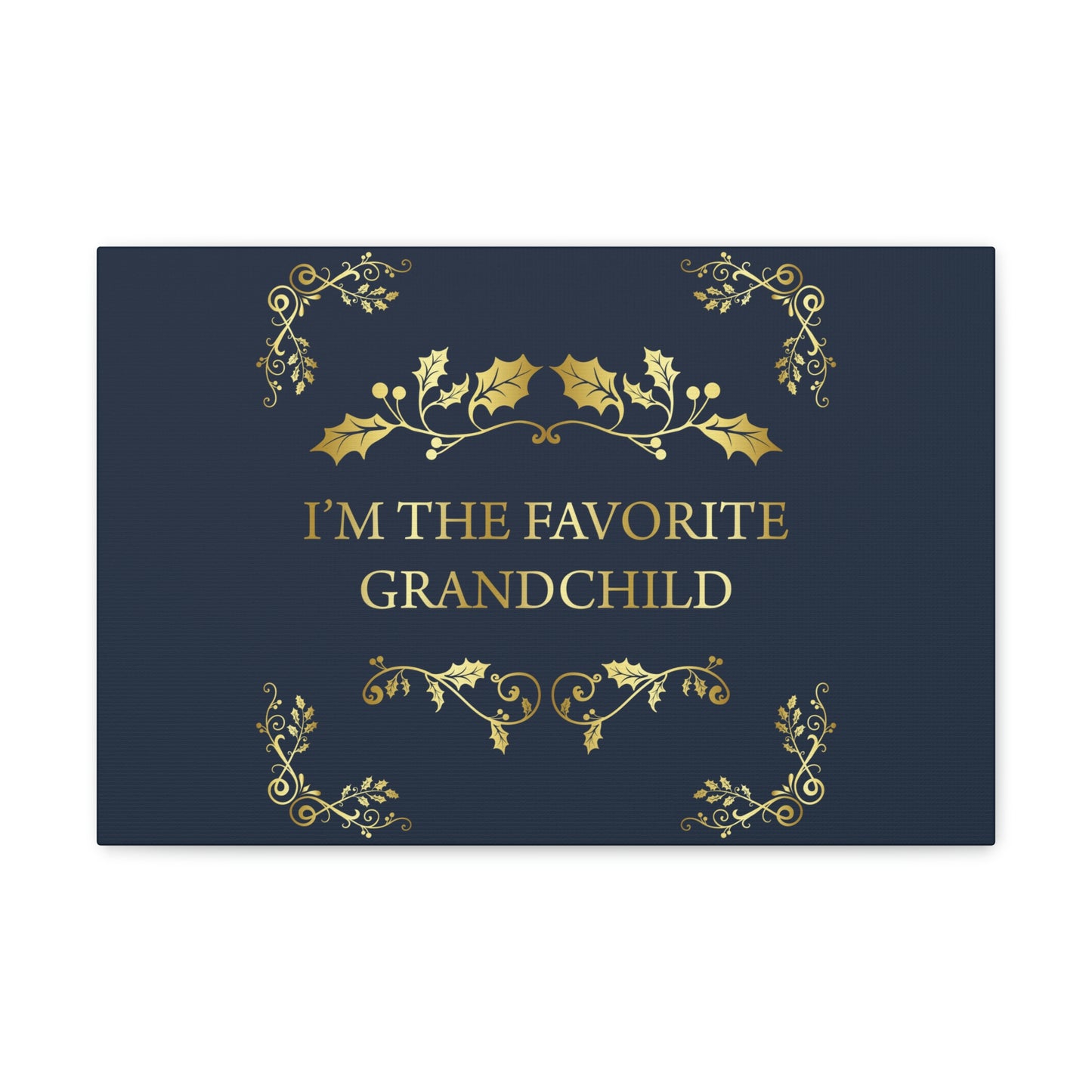 I`M The Favorite Grandchild Happy Birthday Aesthetic Classic Art Canvas Gallery Wraps