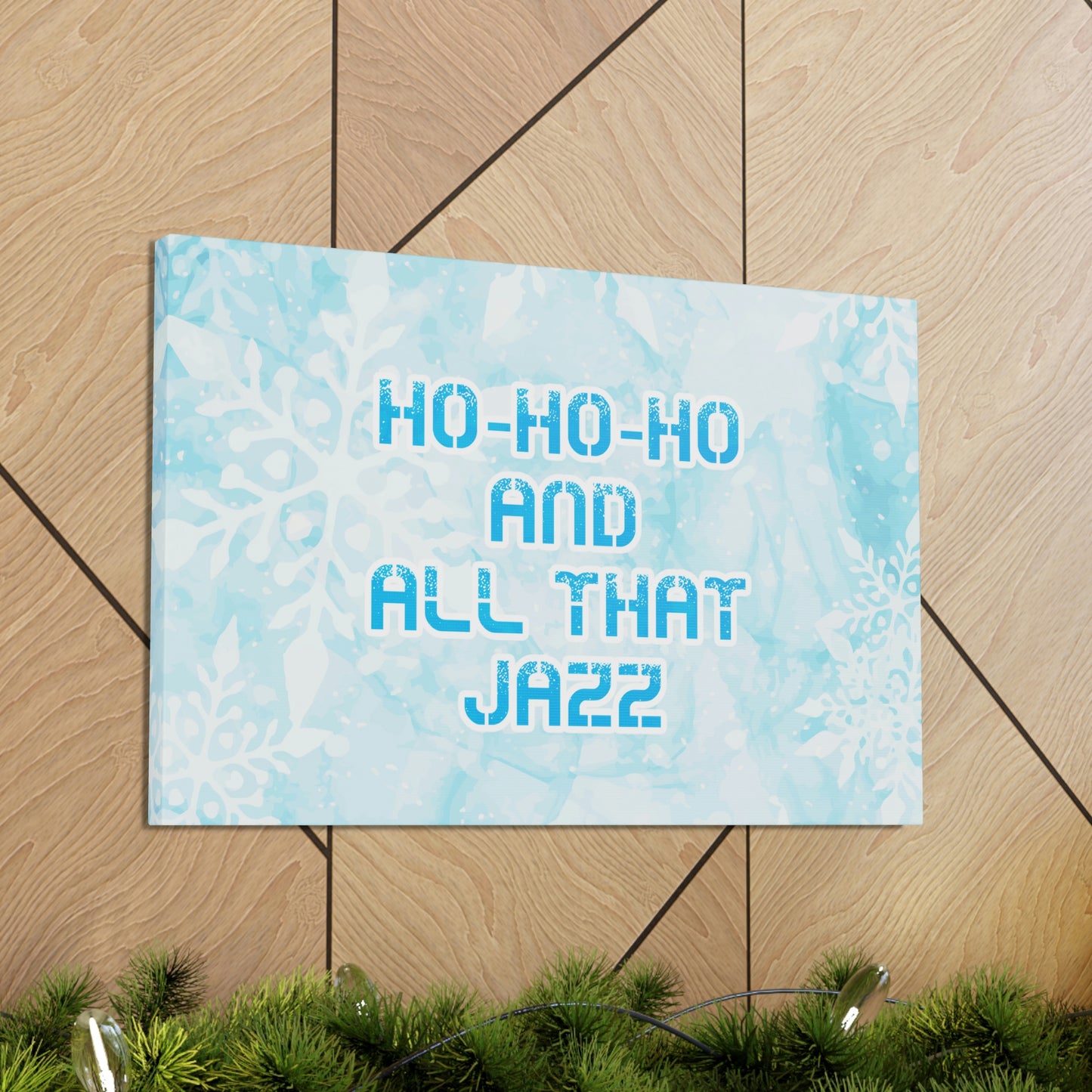 Ho Ho Ho Time And All That Jazz Snowflake Motivation Slogan Aesthetic Classic Art Canvas Gallery Wraps