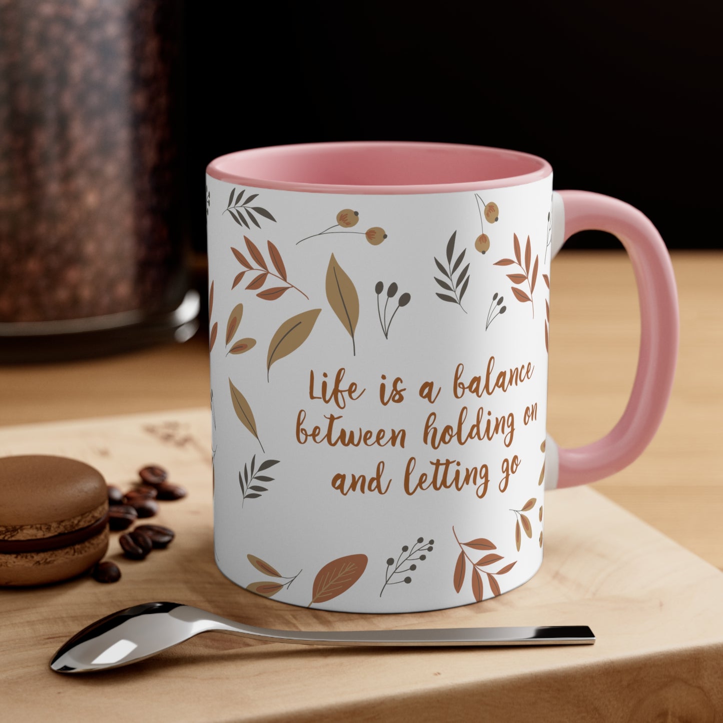 Life is a Balance Between Holding On and Letting Go Quotes Fall Print Accent Coffee Mug 11oz