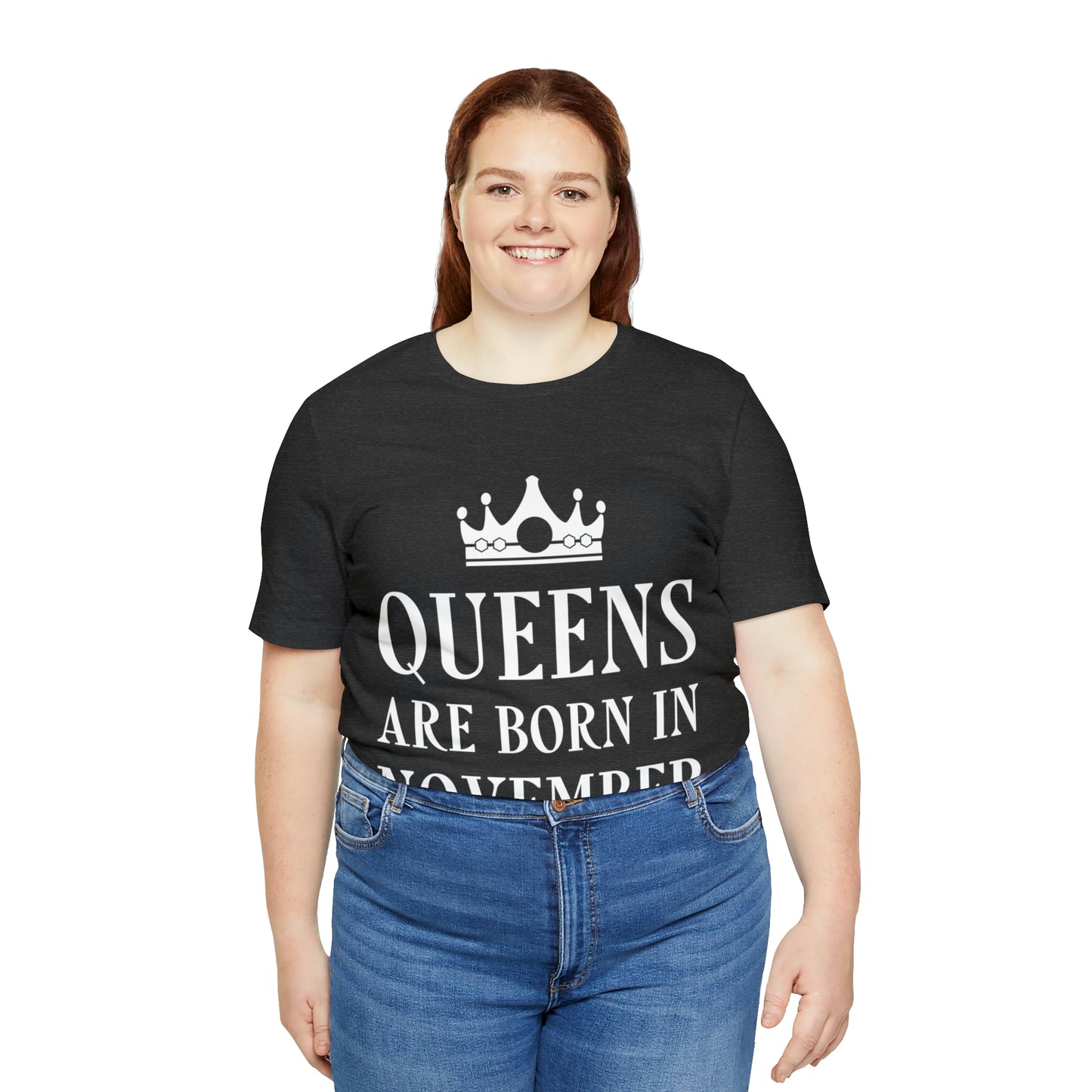 Queens Are Born in November Happy Birthday Unisex Jersey Short Sleeve T-Shirt