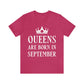 Queens Are Born in September Happy Birthday Unisex Jersey Short Sleeve T-Shirt