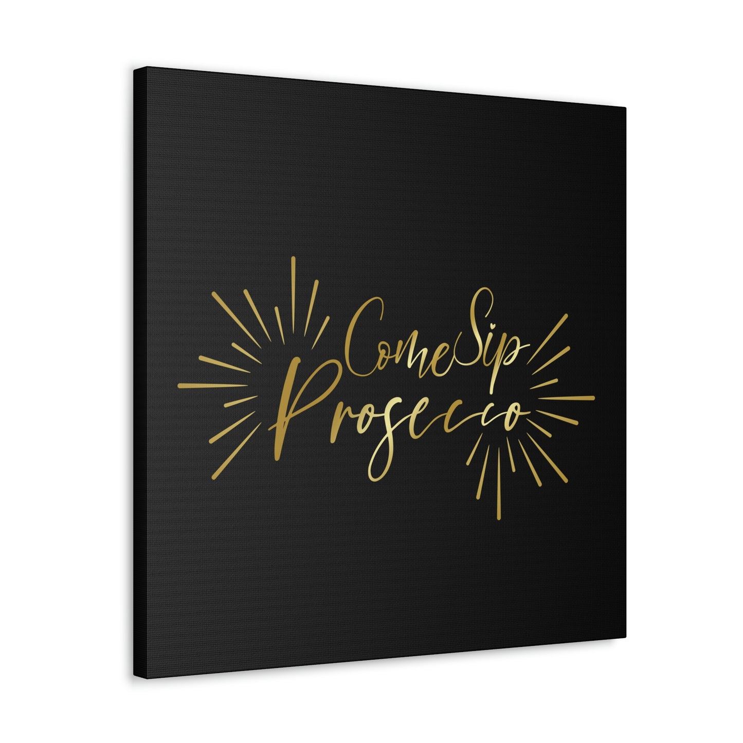 Come Sip Prosecco Party Wine Aesthetic Classic Art Canvas Gallery Wraps