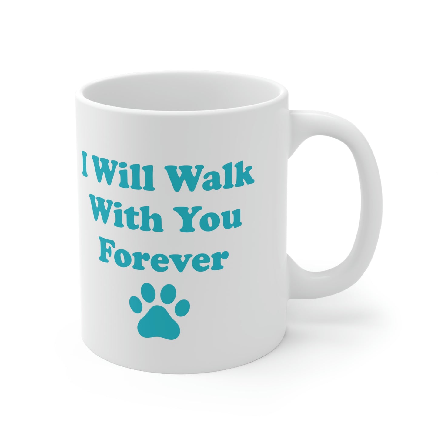 I Will Walk With You Forever Cat Lover Ceramic Mug 11oz