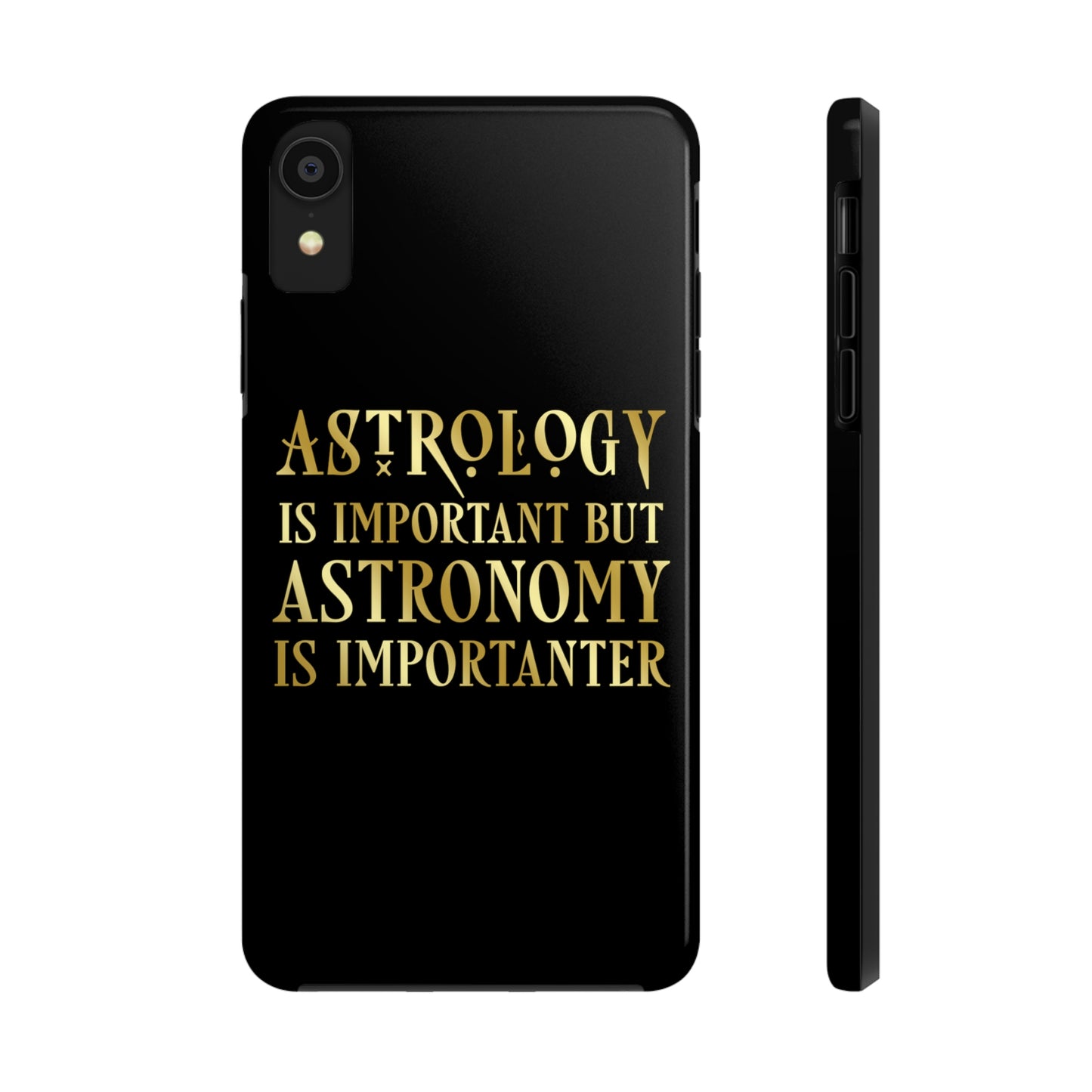 Astrology Is Important But Astronomy Is Importanter Funny Quotes Gold Tough Phone Cases Case-Mate