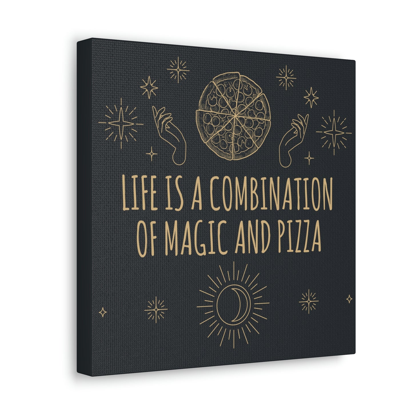 Life Is A Combination Of Magic And Pizza Love Funny Quotes Aesthetic Classic Art Canvas Gallery Wraps