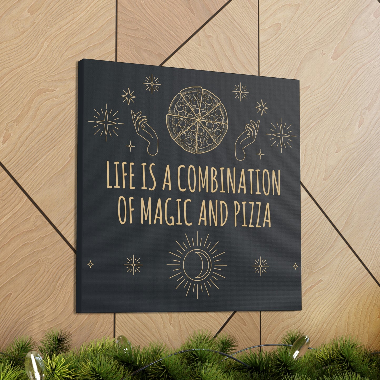 Life Is A Combination Of Magic And Pizza Love Funny Quotes Aesthetic Classic Art Canvas Gallery Wraps