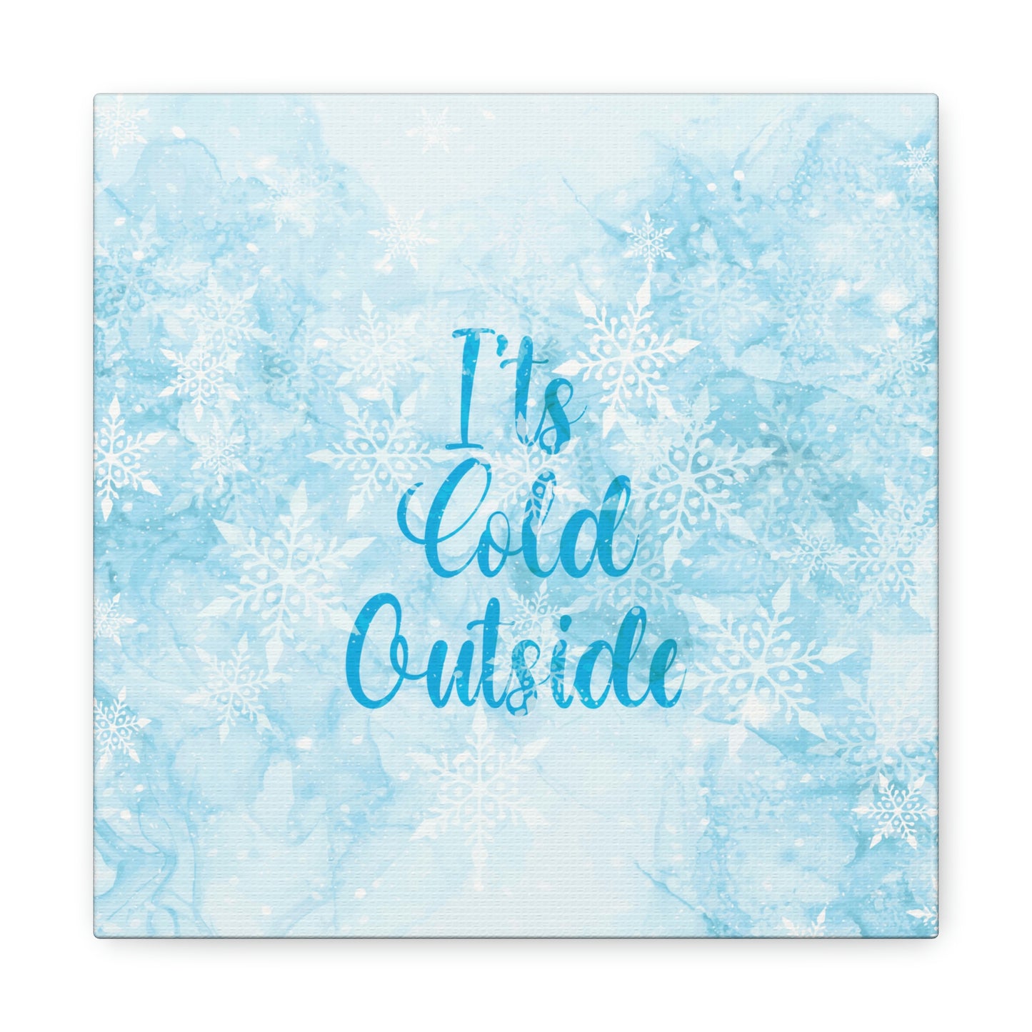 It`s Cold Outside Winter Snow Aesthetic Classic Art Canvas Gallery Wraps