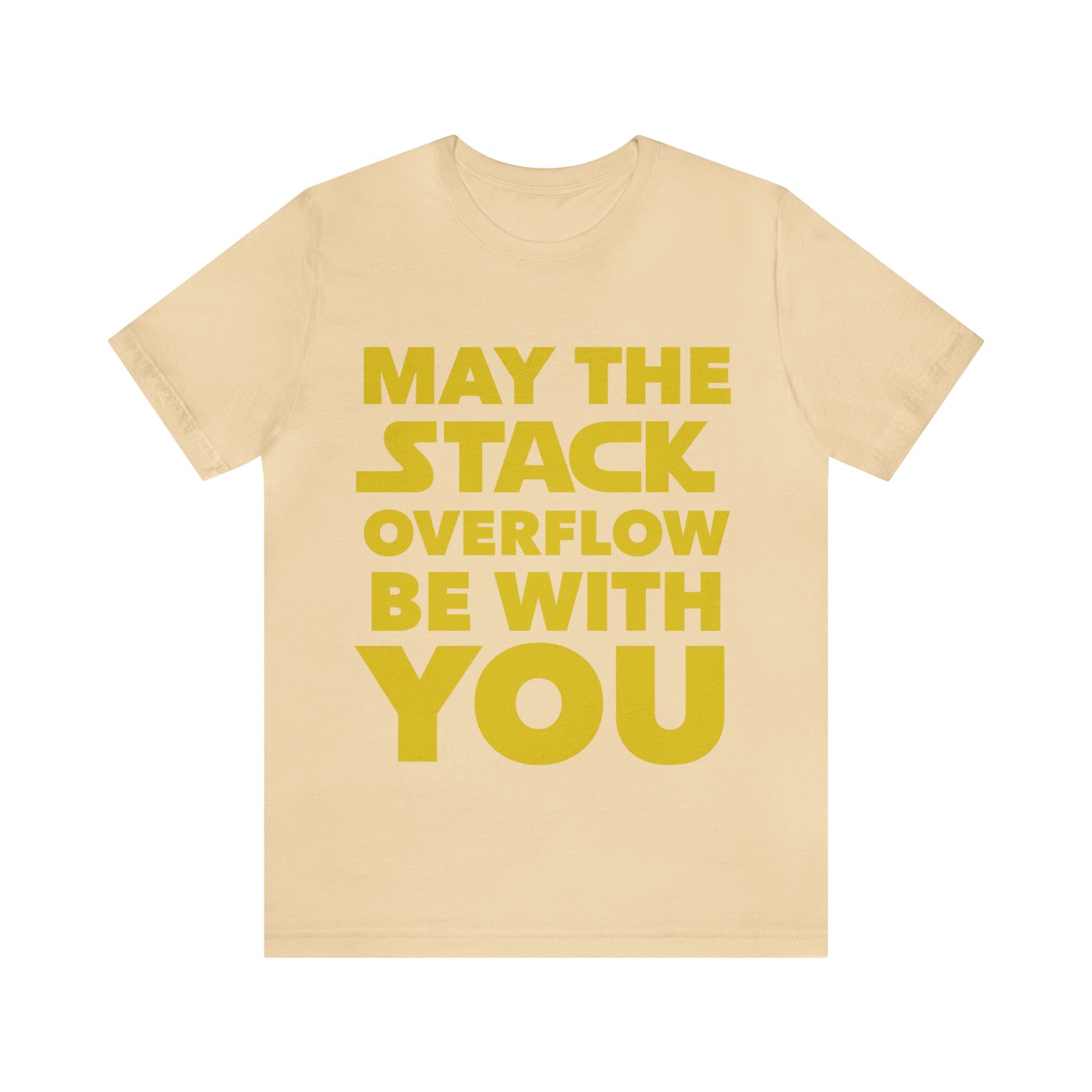 May The Stack Overflow Be With You Programming Humor Unisex Jersey Short Sleeve T-Shirt