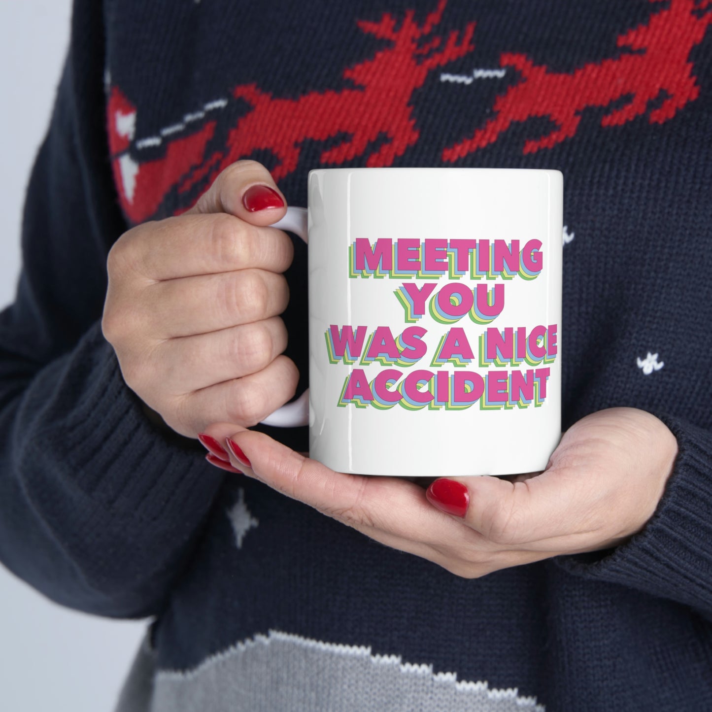 Meeting You Was A Nice Accident Humor Quotes Retro Text Classic Art Ceramic Mug 11oz