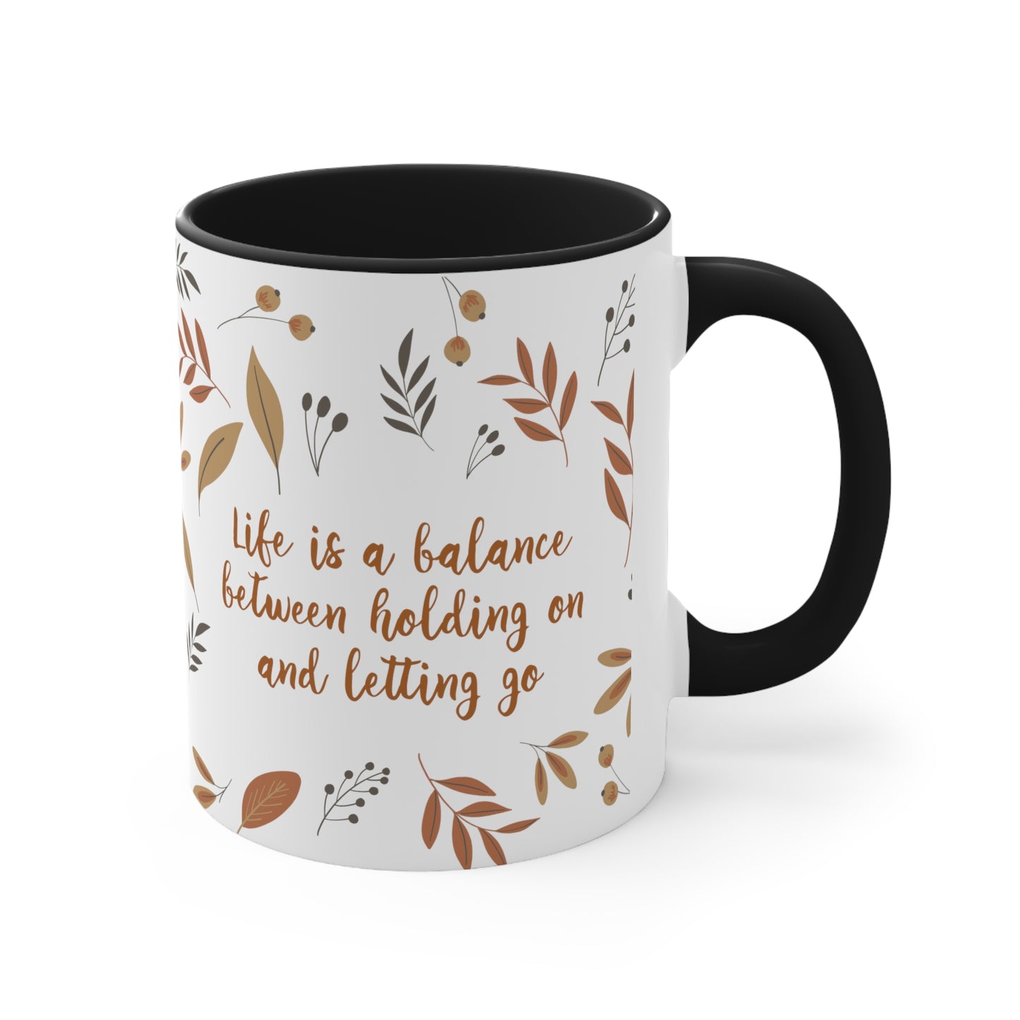 Life is a Balance Between Holding On and Letting Go Quotes Fall Print Accent Coffee Mug 11oz