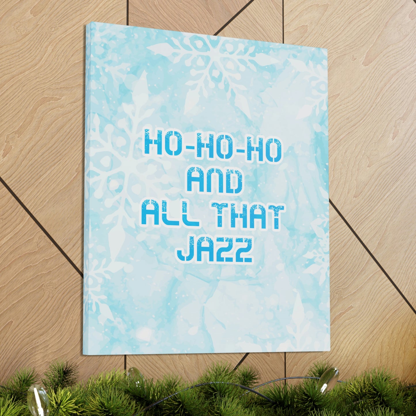 Ho Ho Ho Time And All That Jazz Snowflake Motivation Slogan Aesthetic Classic Art Canvas Gallery Wraps