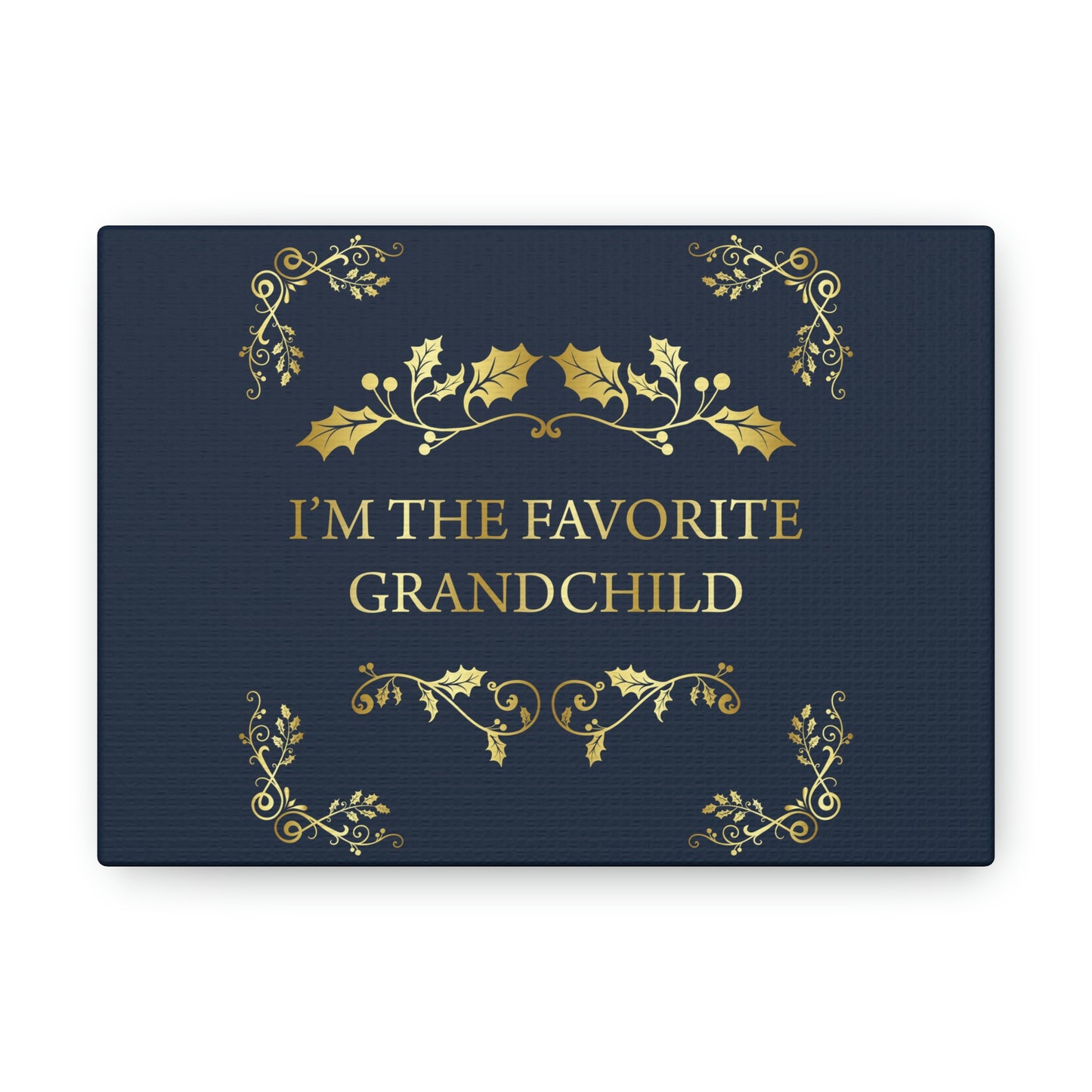 I`M The Favorite Grandchild Happy Birthday Aesthetic Classic Art Canvas Gallery Wraps