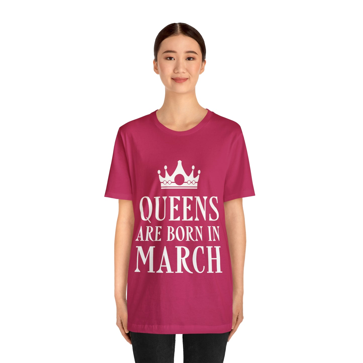 Queens Are Born in March Happy Birthday  Unisex Jersey Short Sleeve T-Shirt