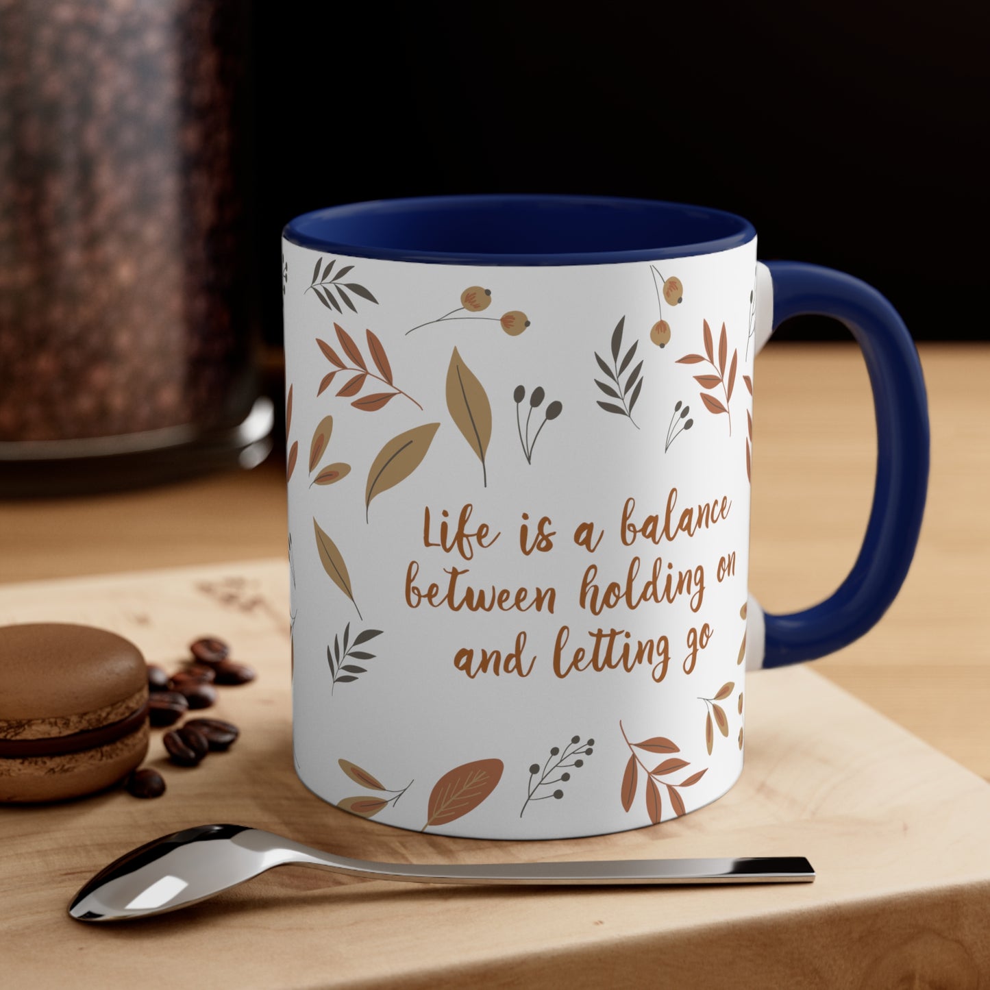 Life is a Balance Between Holding On and Letting Go Quotes Fall Print Accent Coffee Mug 11oz