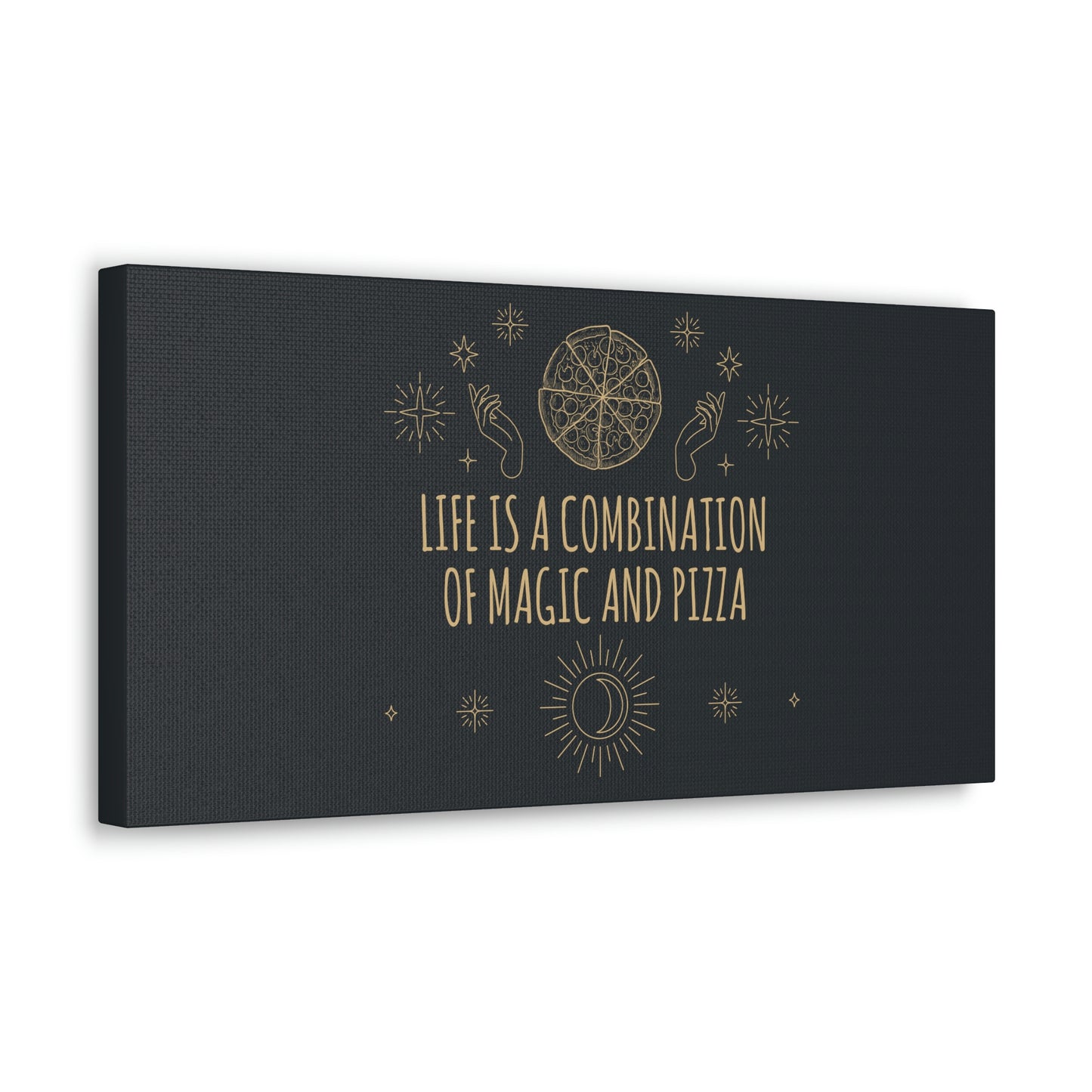 Life Is A Combination Of Magic And Pizza Love Funny Quotes Aesthetic Classic Art Canvas Gallery Wraps