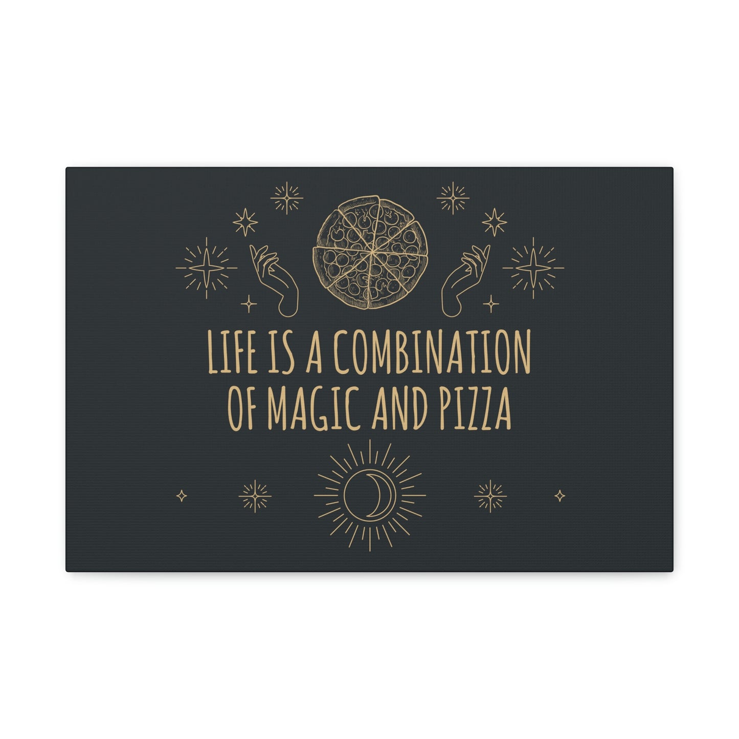 Life Is A Combination Of Magic And Pizza Love Funny Quotes Aesthetic Classic Art Canvas Gallery Wraps