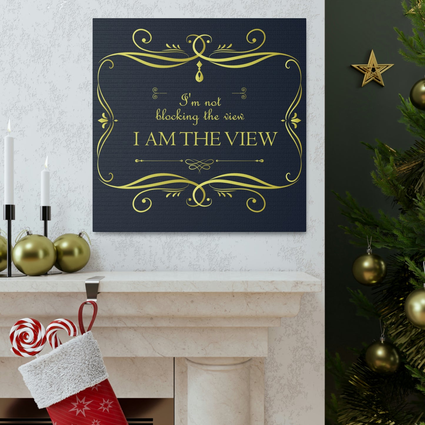 I Am Not Blocking The View. I Am The View Funny Sarcastic Sayings Aesthetic Classic Art Canvas Gallery Wraps