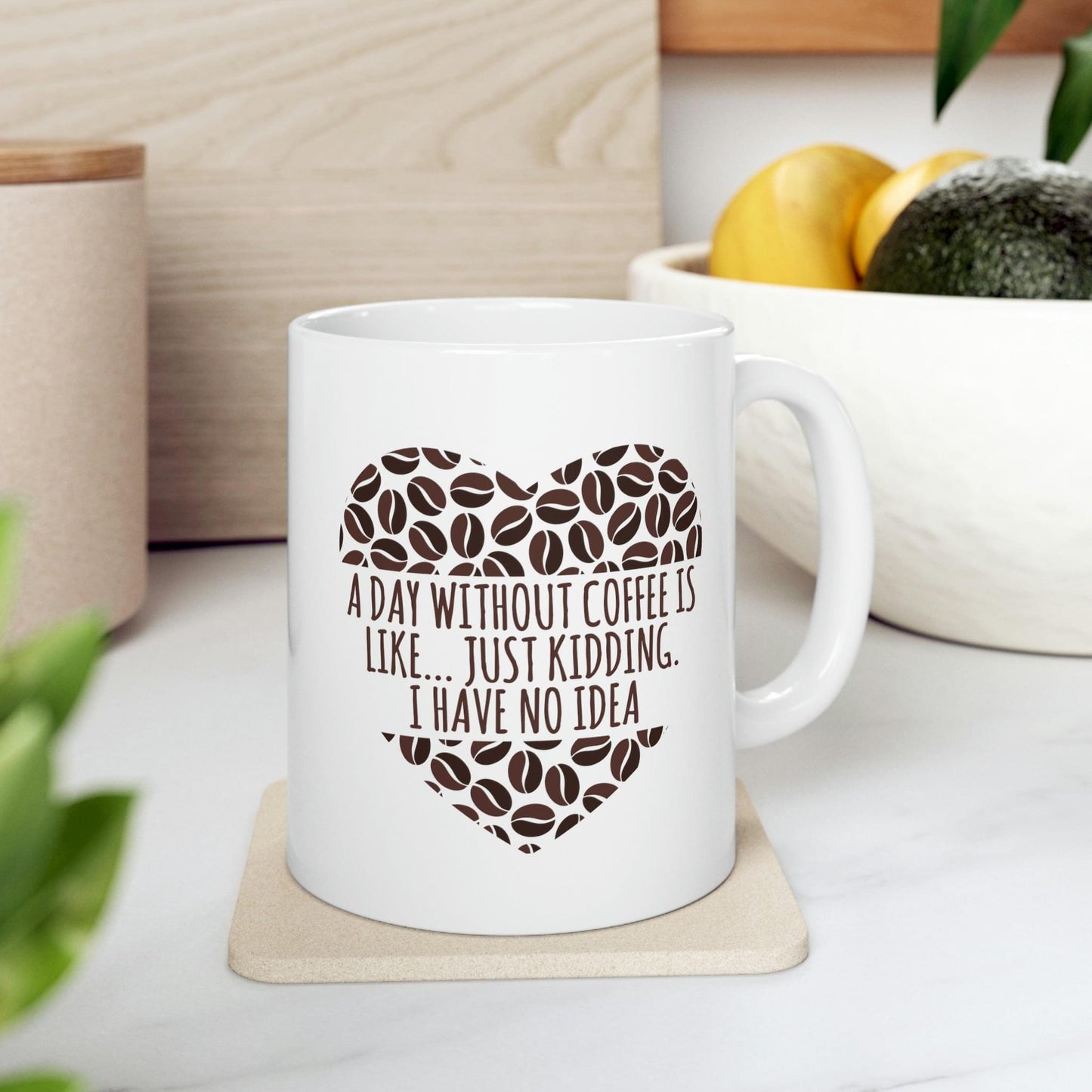 A Day Without Coffee Is Like Addicted Quotes Ceramic Mug 11oz Ichaku [Perfect Gifts Selection]