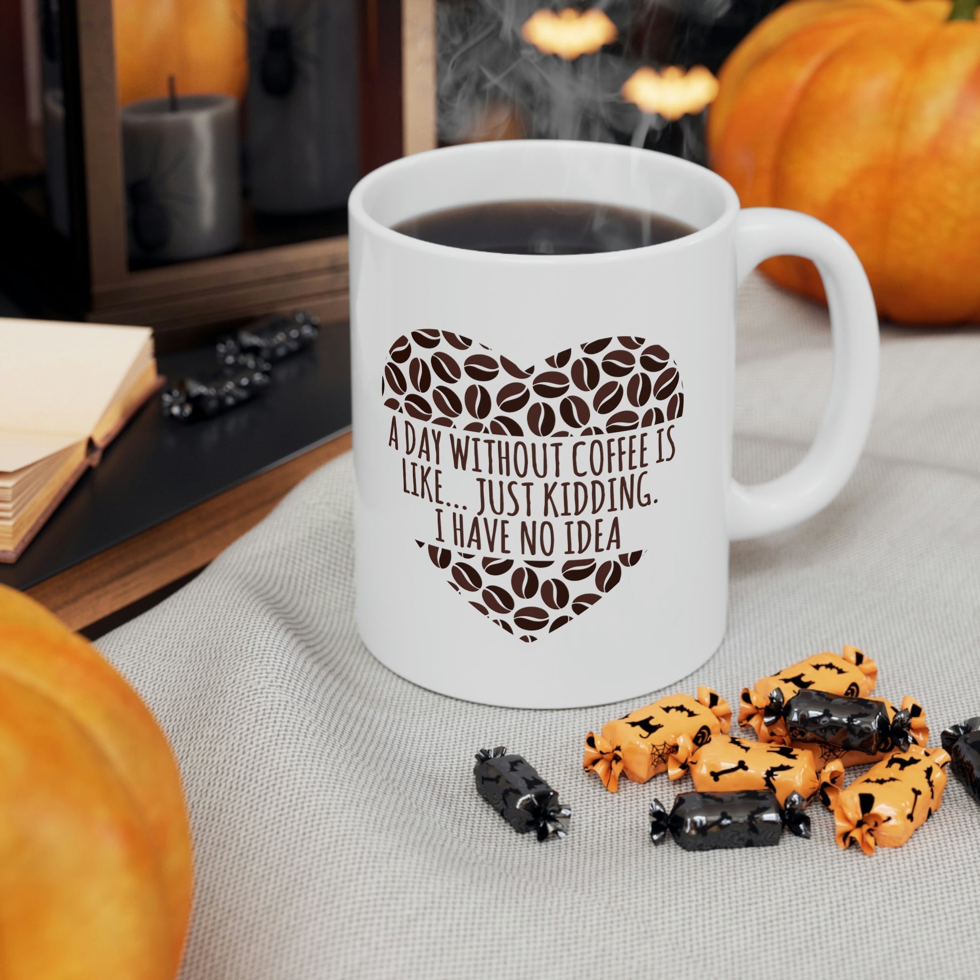 A Day Without Coffee Is Like Addicted Quotes Ceramic Mug 11oz Ichaku [Perfect Gifts Selection]