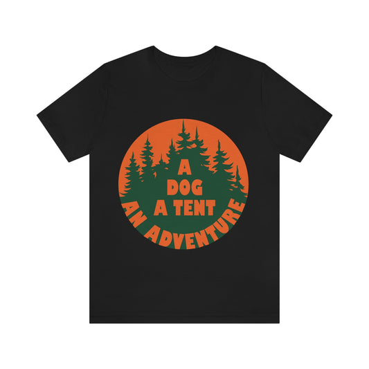 A Dog A Tent an Adventure Time Camping Life Typography Unisex Jersey Short Sleeve T-Shirt Ichaku [Perfect Gifts Selection]