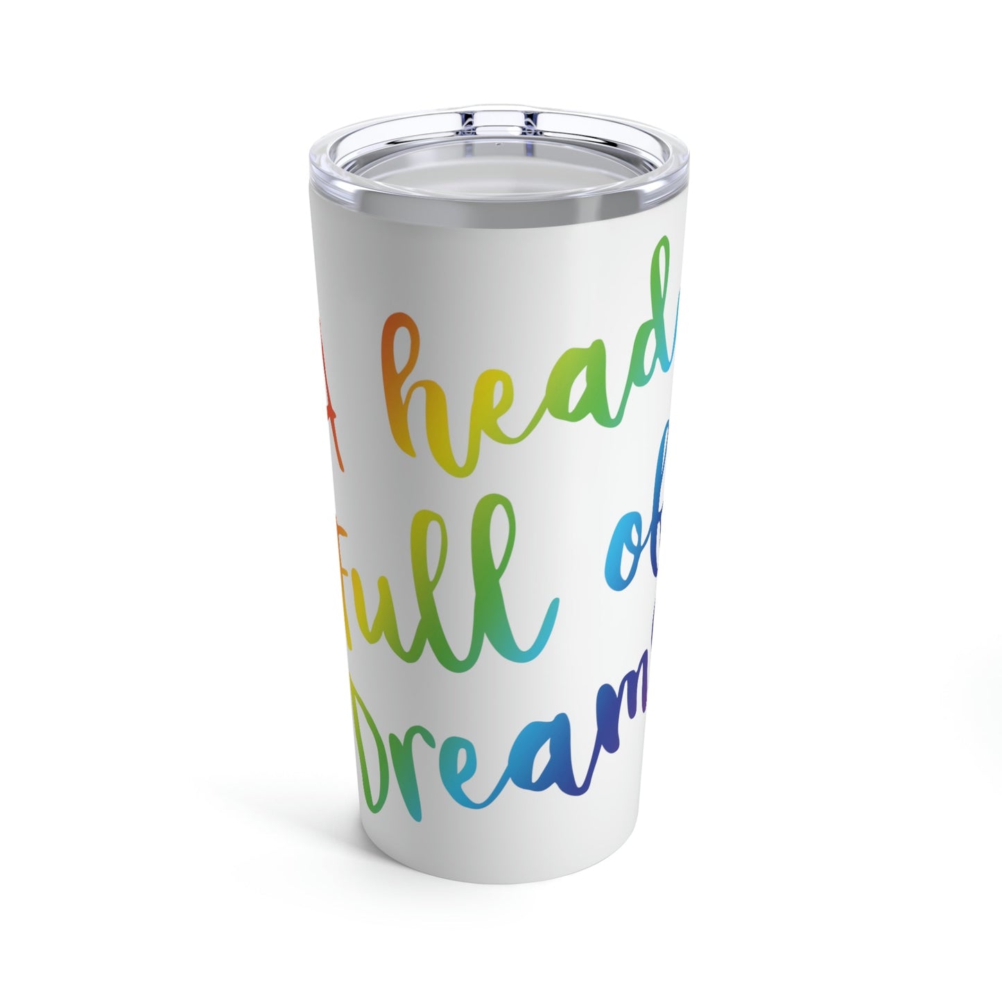 A head full of dreams Motivation Inspirational Slogan LGBT Stainless Steel Hot or Cold Vacuum Tumbler 20oz Ichaku [Perfect Gifts Selection]