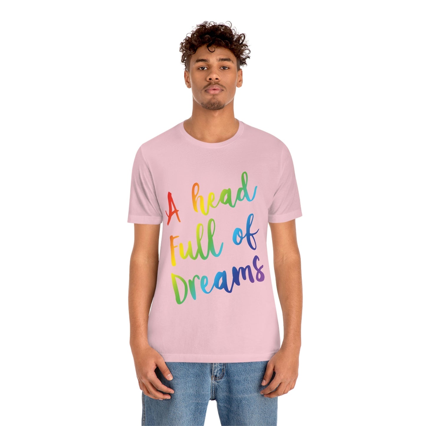 A head full of dreams Motivation Inspirational Slogan LGBT Unisex Jersey Short Sleeve T-Shirt Ichaku [Perfect Gifts Selection]