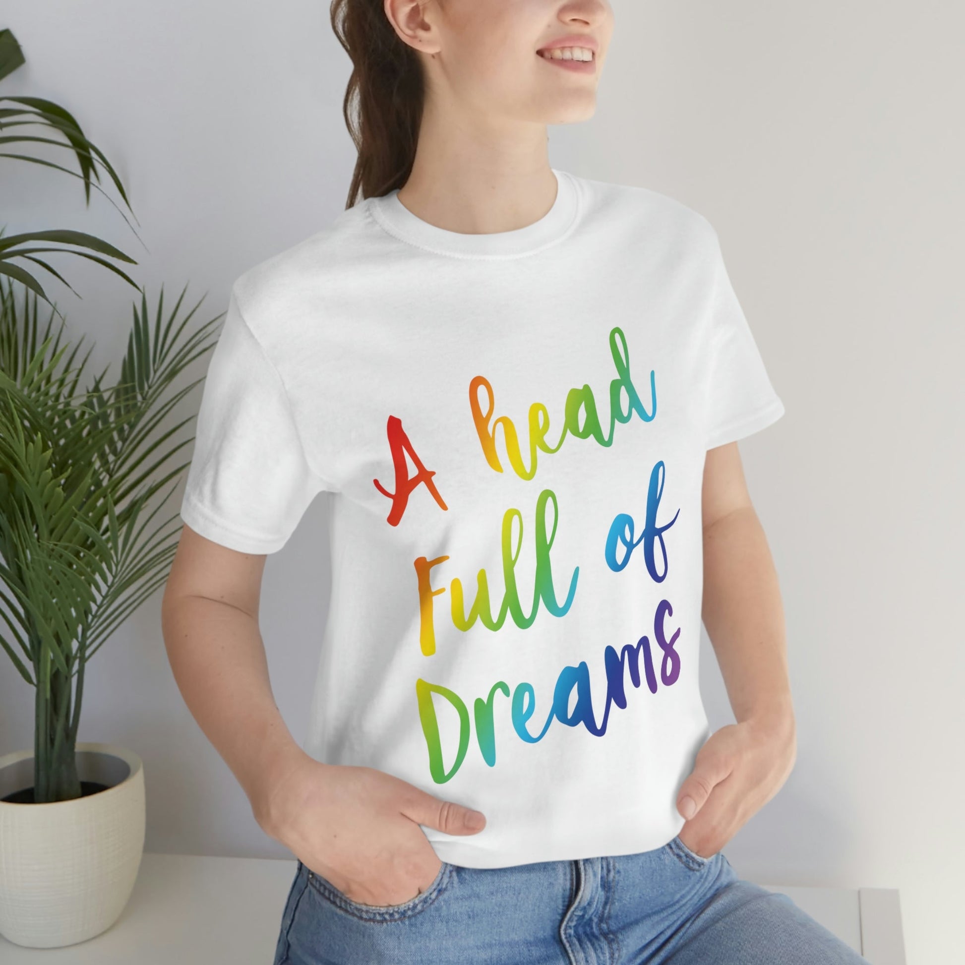 A head full of dreams Motivation Inspirational Slogan LGBT Unisex Jersey Short Sleeve T-Shirt Ichaku [Perfect Gifts Selection]