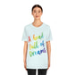 A head full of dreams Motivation Inspirational Slogan LGBT Unisex Jersey Short Sleeve T-Shirt Ichaku [Perfect Gifts Selection]