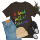 A head full of dreams Motivation Inspirational Slogan LGBT Unisex Jersey Short Sleeve T-Shirt Ichaku [Perfect Gifts Selection]