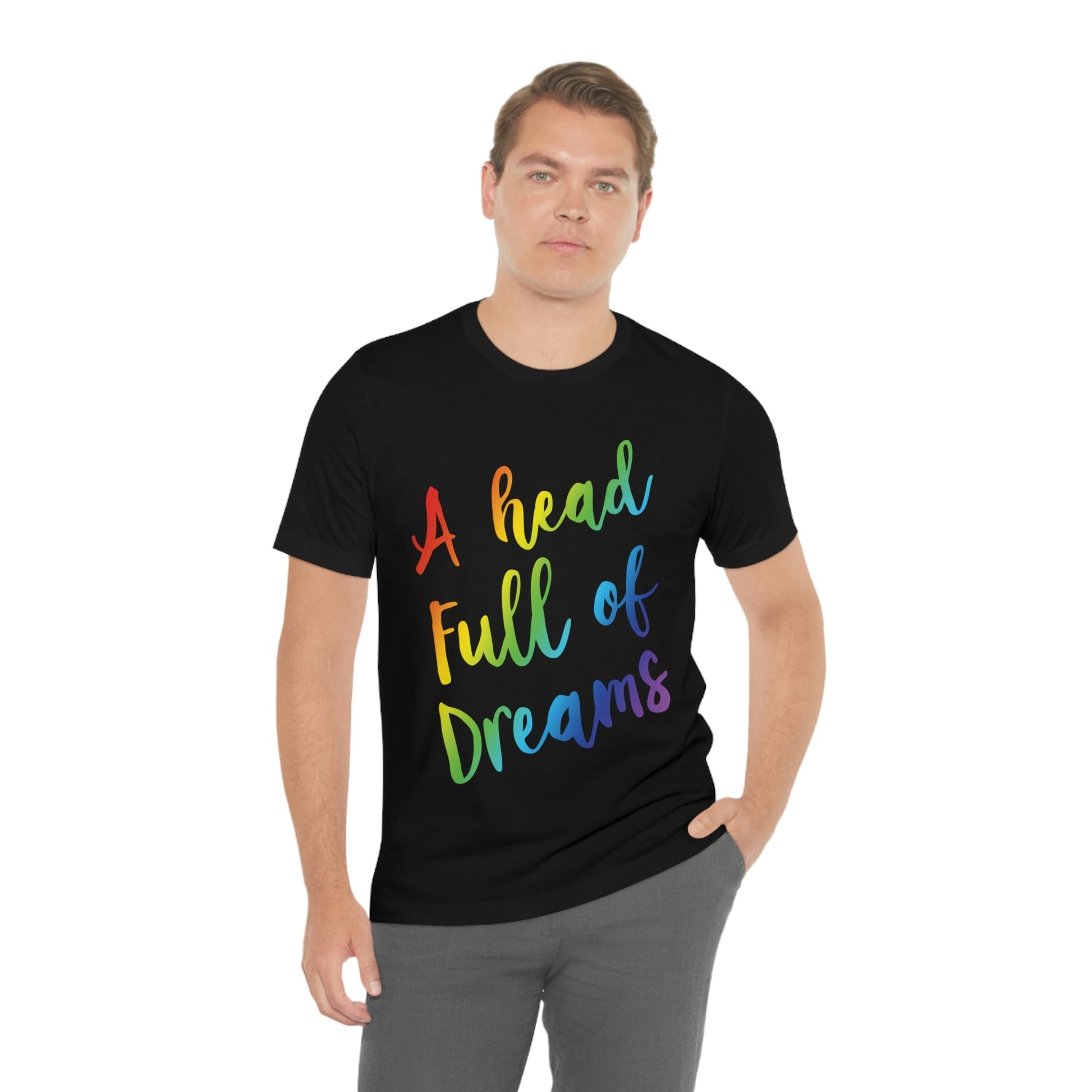 A head full of dreams Motivation Inspirational Slogan LGBT Unisex Jersey Short Sleeve T-Shirt Ichaku [Perfect Gifts Selection]